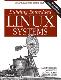 Cover image: Building Embedded Linux Systems 2nd edition 9780596529680