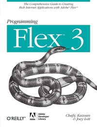 Imagen de portada: Programming Flex 3: The Comprehensive Guide to Creating Rich Internet Applications with Adobe Flex 1st edition 9780596516215