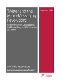Cover image: Twitter and the Micro-Messaging Revolution: Communication, Connections, and Immediacy--140 Characters at a Time 1st edition 9780596557355