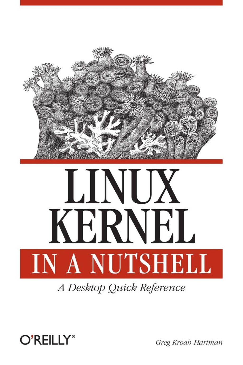 Linux Kernel in a Nutshell A Desktop Quick Reference 1st Edition