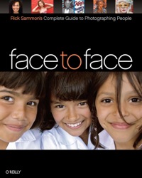 Cover image: Face to Face: Rick Sammon's Complete Guide to Photographing People 1st edition 9780596515744