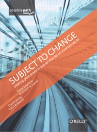 Cover image: Subject To Change: Creating Great Products & Services for an Uncertain World 1st edition 9780596516833