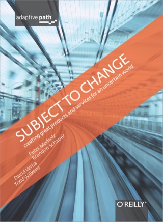 Cover image: Subject To Change: Creating Great Products & Services for an Uncertain World 1st edition 9780596516833