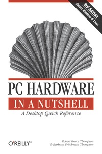 Immagine di copertina: PC Hardware in a Nutshell 3rd edition 9780596005139