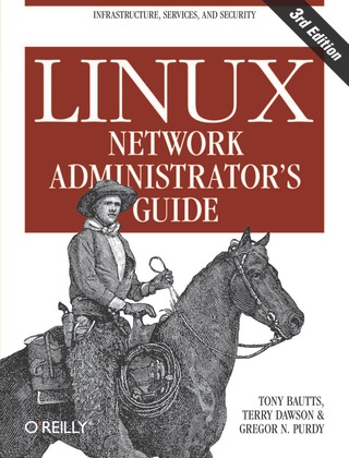 Cover image: Linux Network Administrator's Guide 3rd edition 9780596005481