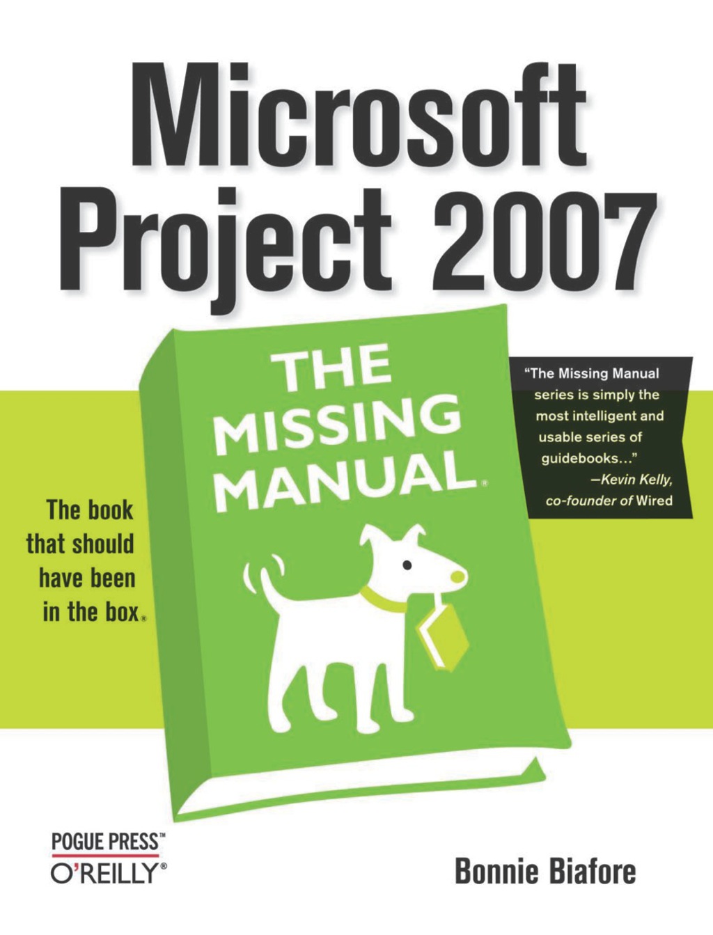 Microsoft Project 2007: The Missing Manual The Missing Manual 1st Edition