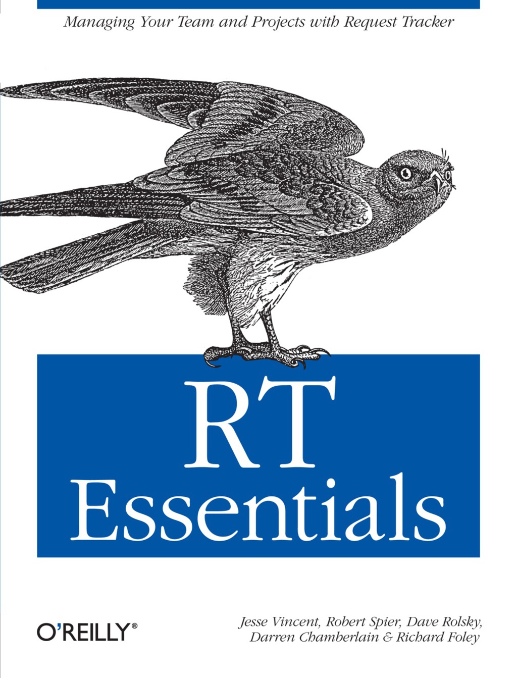 RT Essentials Managing Your Team and Projects with Request Tracker 1st Edition