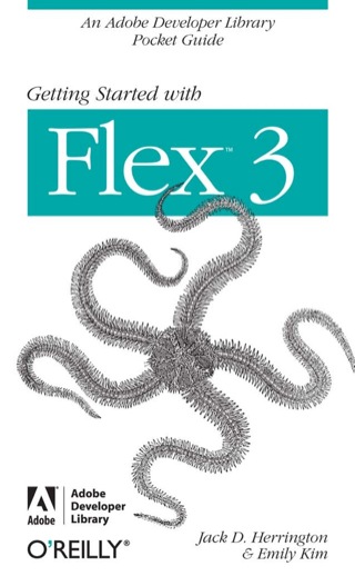Cover image: Getting Started with Flex 3 1st edition 9780596520649