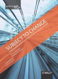 صورة الغلاف: Subject To Change: Creating Great Products & Services for an Uncertain World 1st edition 9780596516833