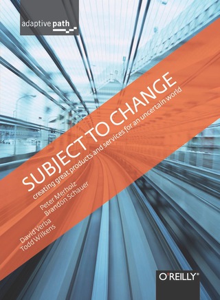 Immagine di copertina: Subject To Change: Creating Great Products & Services for an Uncertain World 1st edition 9780596516833