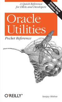 صورة الغلاف: Oracle Utilities Pocket Reference 1st edition 9780596008994