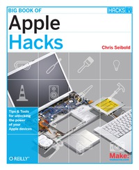 Cover image: Big Book of Apple Hacks 1st edition 9780596529826