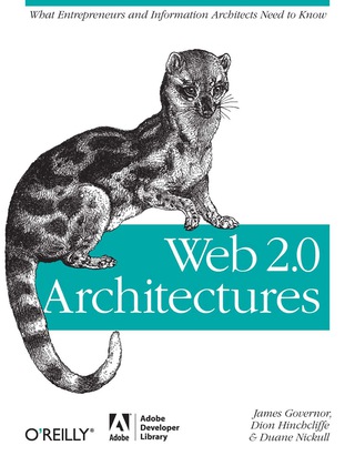 Cover image: Web 2.0 Architectures: What entrepreneurs and information architects need to know 1st edition 9780596514433