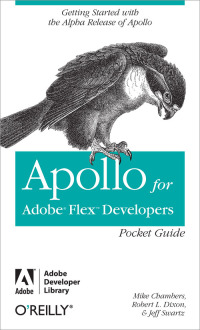 Cover image: Apollo for Adobe Flex Developers Pocket Guide 1st edition 9780596513917