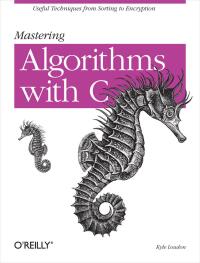Omslagafbeelding: Mastering Algorithms with C 1st edition 9781565924536
