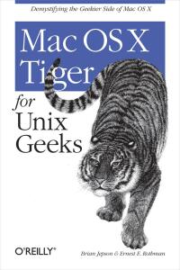 Cover image: Mac OS X Tiger for Unix Geeks 3rd edition 9780596009120