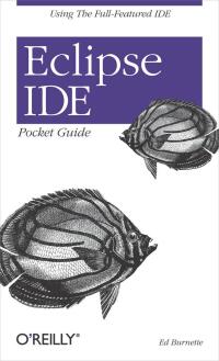 表紙画像: Eclipse IDE Pocket Guide 1st edition 9780596100650