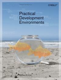 Imagen de portada: Practical Development Environments 1st edition 9780596007966