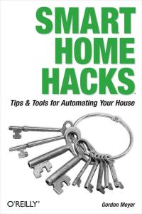 表紙画像: Smart Home Hacks 1st edition 9780596007225