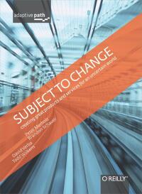 Cover image: Subject To Change: Creating Great Products & Services for an Uncertain World 1st edition 9780596516833