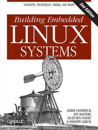 Cover image: Building Embedded Linux Systems 2nd edition 9780596529680