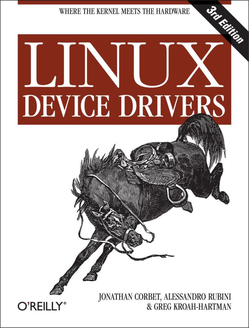 Linux Device Drivers Where the Kernel Meets the Hardware 3rd Edition