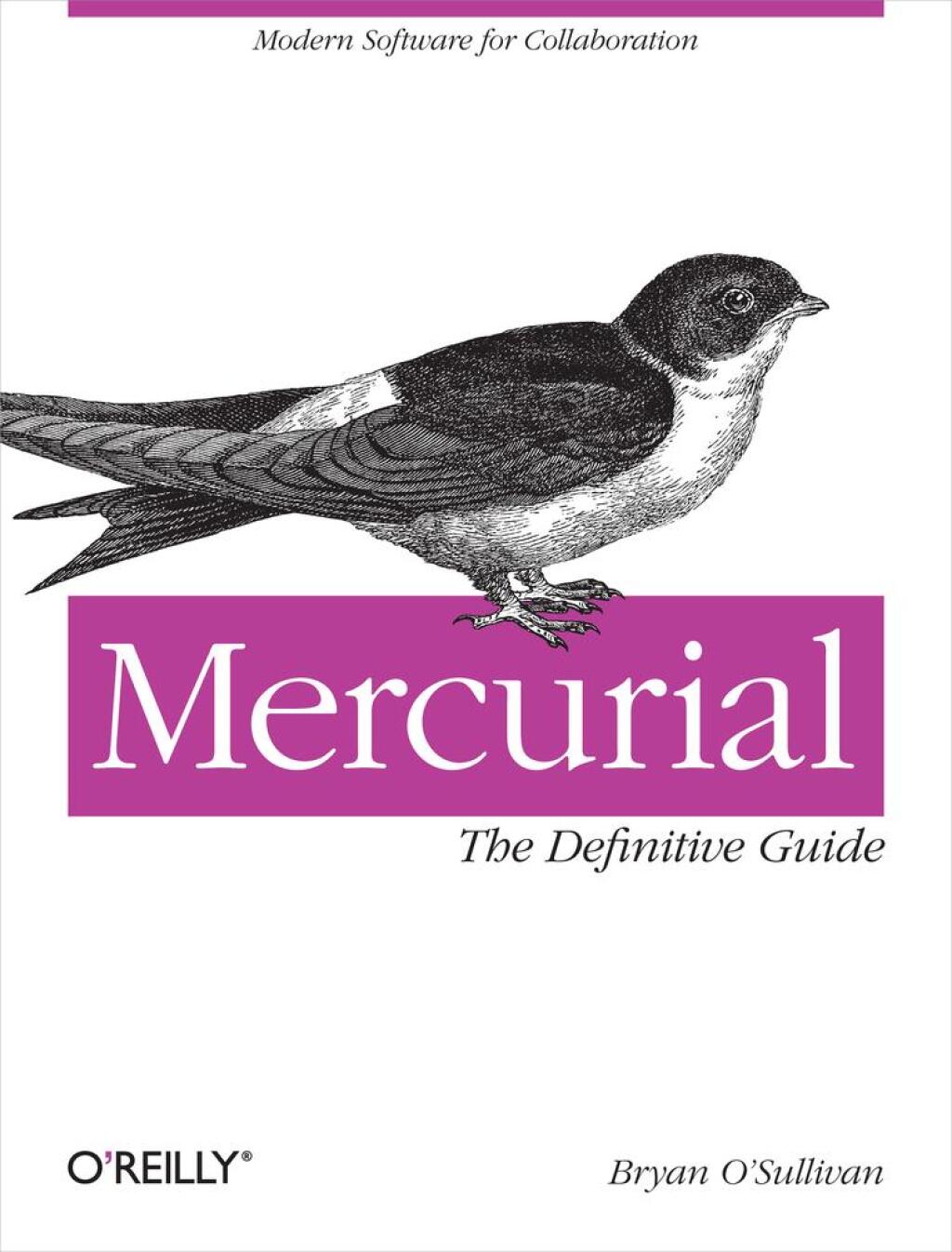 Mercurial: The Definitive Guide The Definitive Guide 1st Edition
