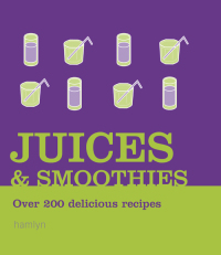 Cover image: Juices and Smoothies 9780600622468