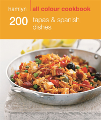 Cover image: Hamlyn All Colour Cookery: 200 Tapas & Spanish Dishes 9780600627753