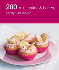 Cover image: Hamlyn All Colour Cookery: 200 Mini Cakes & Bakes 9780600628644
