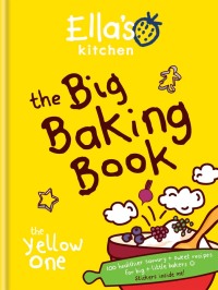 Cover image: Ella's Kitchen: The Big Baking Book 9780600630227