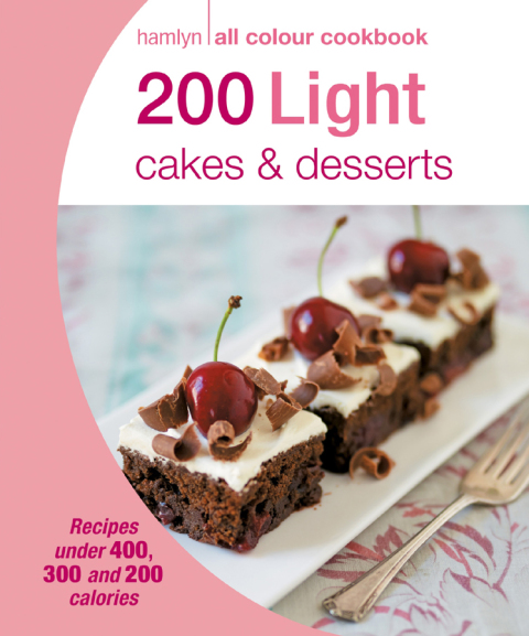 Hamlyn All Colour Cookery: 200 Light Cakes & Desserts: Hamlyn All Colour Cookbook - FULL INSTANT DOWNLOAD | PDF DOCX EPUB