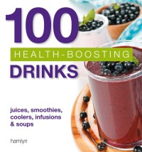 Cover image: 100 Health-Boosting Drinks 9780600630722