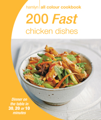 Cover image: Hamlyn All Colour Cookery: 200 Fast Chicken Dishes 9780600629009