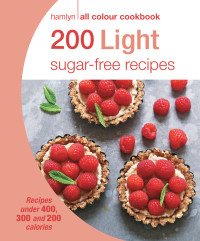 Cover image: Hamlyn All Colour Cookery: 200 Light Sugar-free Recipes 9780600632146