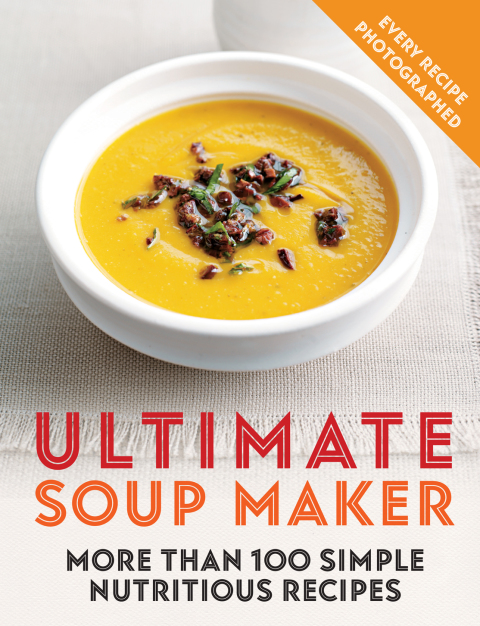 Ultimate Soup Maker: More than 100 simple, nutritious recipes - FULL INSTANT DOWNLOAD | PDF DOCX EPUB