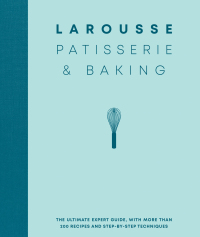 Cover image: Larousse Patisserie and Baking 9780600636205