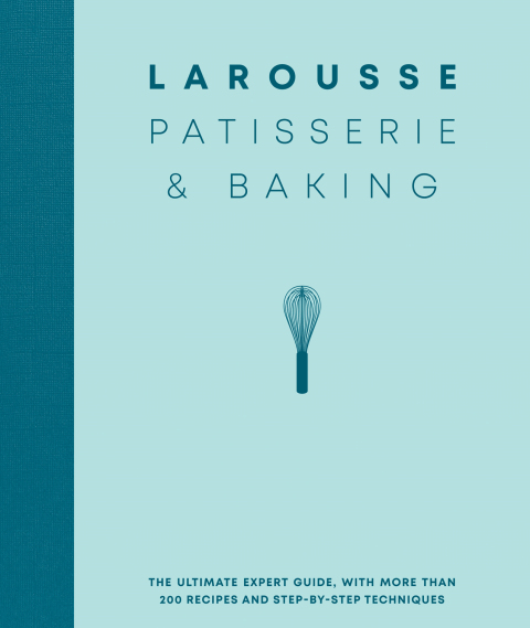 Larousse Patisserie and Baking: The ultimate expert guide, with more than 200 recipes and step-by-step techniques and produced as a hardback book in a beautiful slipcase - FULL INSTANT DOWNLOAD | PDF DOCX EPUB
