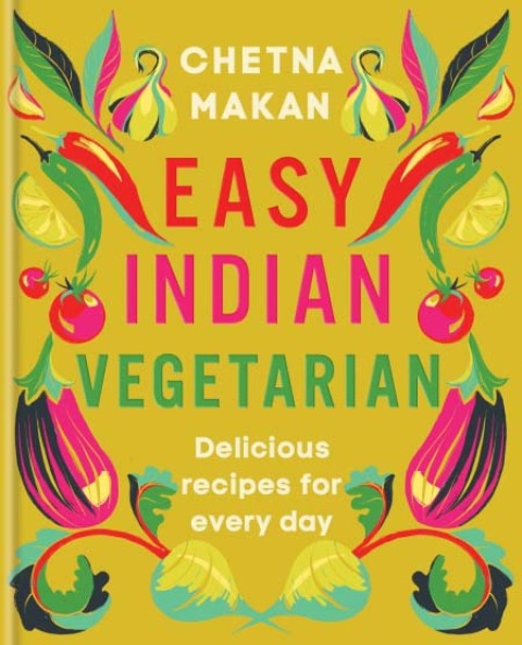 Easy Indian Vegetarian: Delicious recipes for every day - FULL INSTANT DOWNLOAD | PDF DOCX EPUB