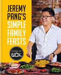 Cover image: Jeremy Pang's School of Wok: Simple Family Feasts 9780600637776