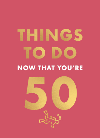 Cover image: Things to Do Now That You're 50 9780600638735