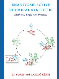 صورة الغلاف: Enantioselective Chemical Synthesis: Methods, Logic, and Practice 9780615395159