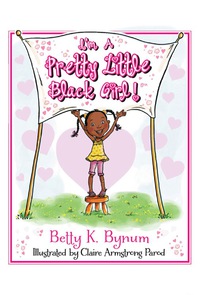صورة الغلاف: I'm a Pretty Little Black Girl! 1st edition 9780615785516