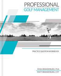Imagen de portada: The Professional Golf Management Workbook: A Supplement to PGM Coursework for Levels 1, 2, and 3 (4th Edition) 4th edition 9780615788005