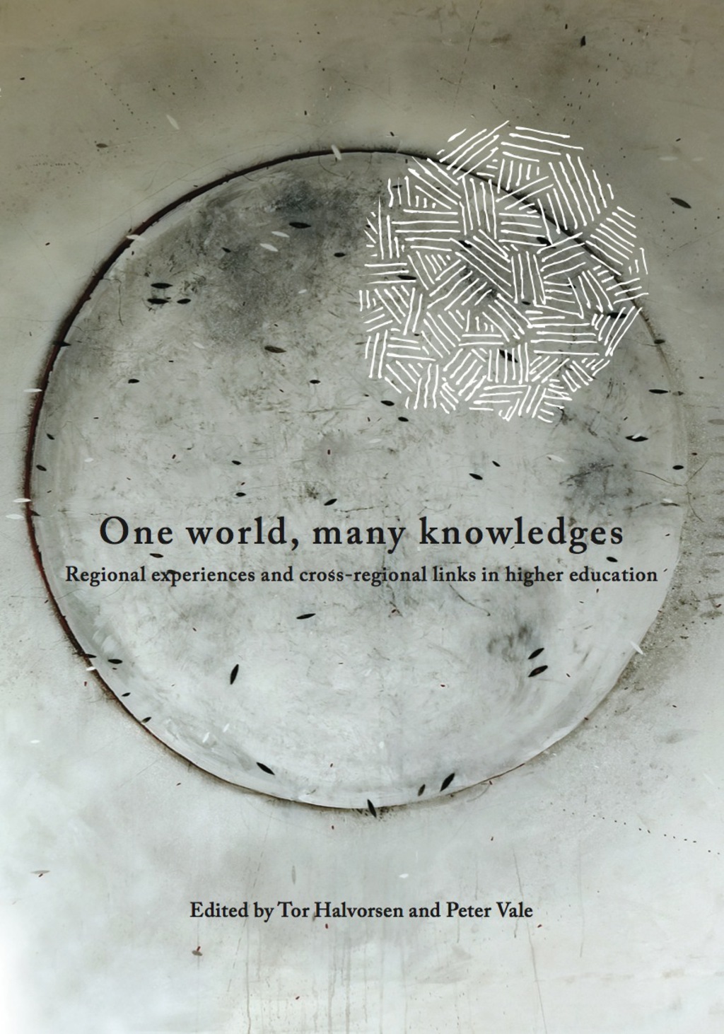 One World, Many Knowledges Regional experiences and cross-regional links in higher education