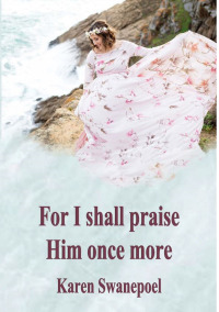 Cover image: For I shall praise Him once more 9781776344642