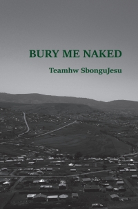 表紙画像: SbonguJesu: Bury Me Naked 1st edition 9780620974943