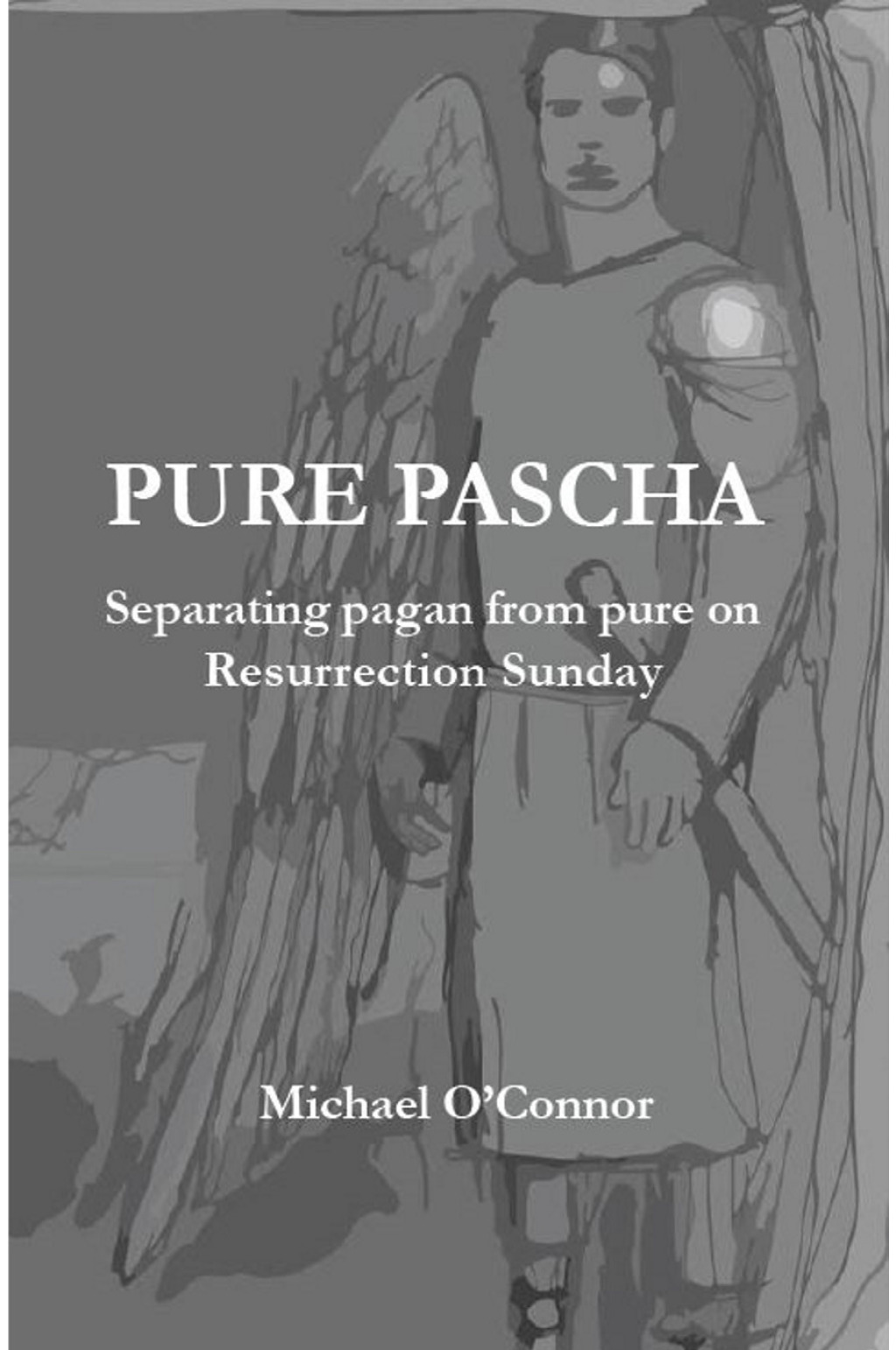 Pure Pascha Separating pagan from pure on Resurrection Sunday