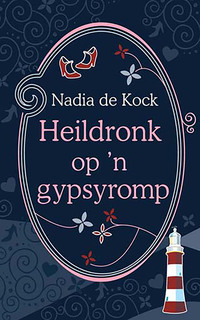 Cover image: Heildronk op 'n gypsyromp 1st edition 9780624047827