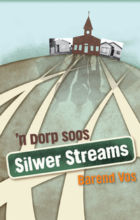 Imagen de portada: 'n Dorp soos Silwer Streams 1st edition 9780624053101